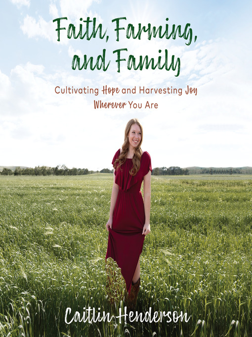 Title details for Faith, Farming, and Family by Caitlin Henderson - Wait list